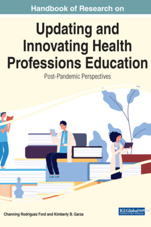 Handbook of Research on Updating and Innovating Health Professions Education: Post-Pandemic Perspectives