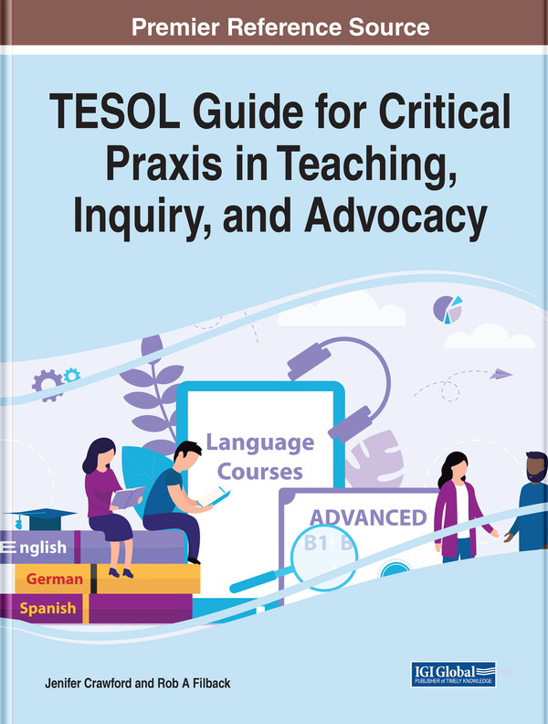 TESOL Guide for Critical Praxis in Teaching, Inquiry, and Advocacy