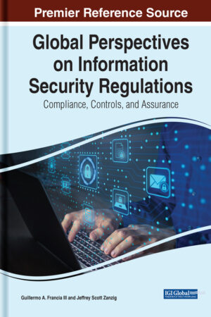 Global Perspectives on Information Security Regulations: Compliance, Controls, and Assurance