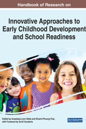 Handbook of Research on Innovative Approaches to Early Childhood Development and School Readiness
