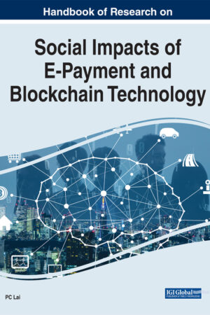 Handbook of Research on Social Impacts of E-Payment and Blockchain Technology