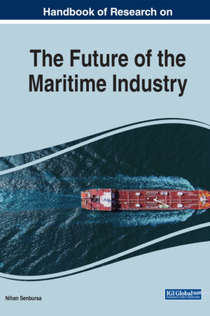 Handbook of Research on the Future of the Maritime Industry