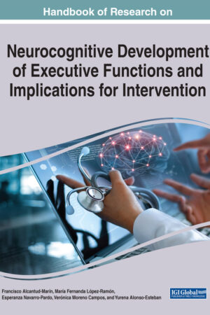 Handbook of Research on Neurocognitive Development of Executive Functions and Implications for Intervention