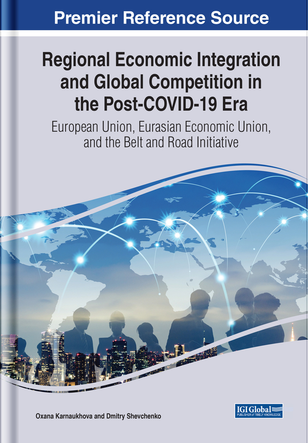 Regional Economic Integration and Global Competition in the Post-COVID-19 Era: European Union, Eurasian Economic Union, and the Belt and Road Initiative