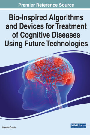 Bio-Inspired Algorithms and Devices for Treatment of Cognitive Diseases Using Future Technologies