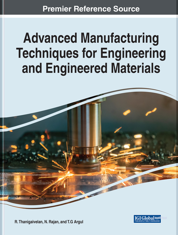 Advanced Manufacturing Techniques for Engineering and Engineered Materials