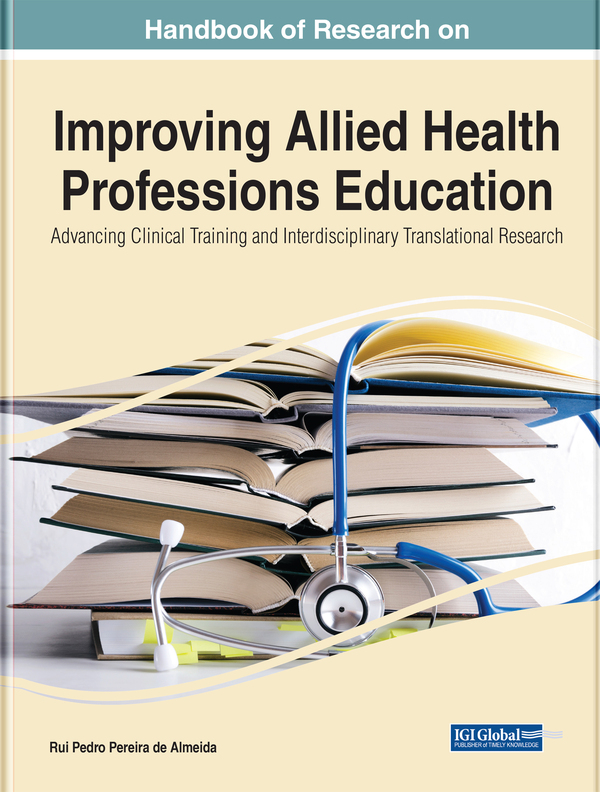 Handbook of Research on Improving Allied Health Professions Education: Advancing Clinical Training and Interdisciplinary Translational Research