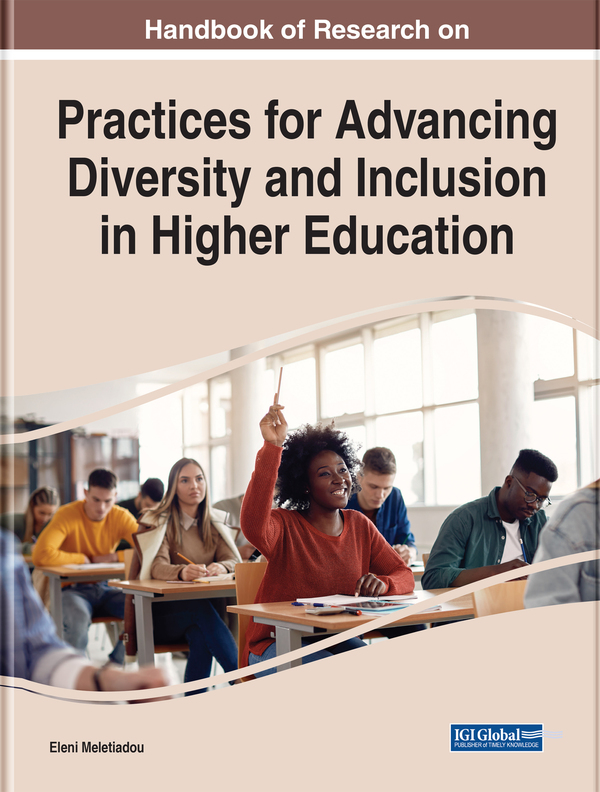 Handbook of Research on Practices for Advancing Diversity and Inclusion in Higher Education