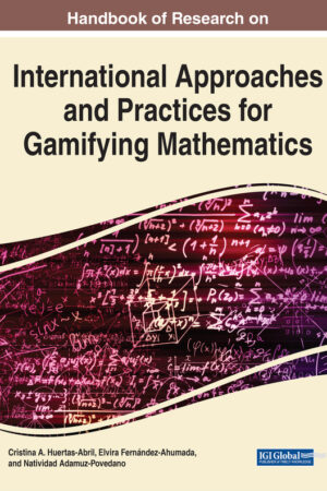 Handbook of Research on International Approaches and Practices for Gamifying Mathematics
