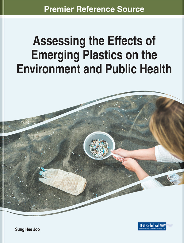 Assessing the Effects of Emerging Plastics on the Environment and Public Health