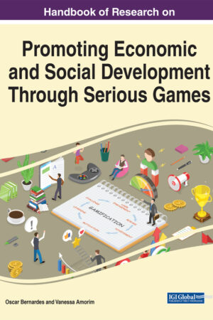 Handbook of Research on Promoting Economic and Social Development Through Serious Games