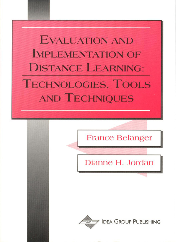 Evaluation and Implementation of Distance Learning: Technologies, Tools and Techniques