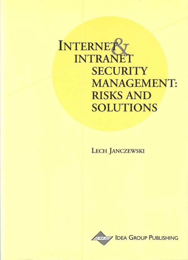 Internet and Intranet Security Management: Risks and Solutions