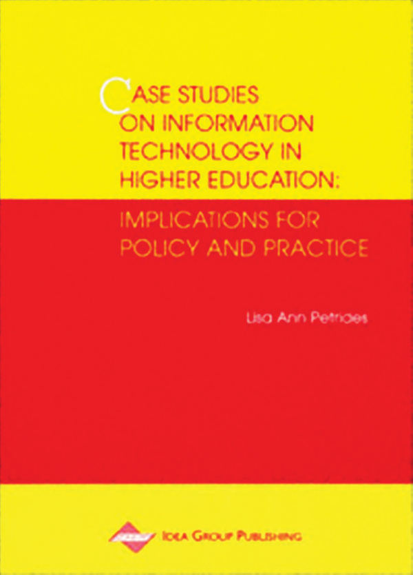 Case Studies on Information Technology in Higher Education: Implications for Policy and Practice