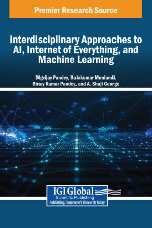 Interdisciplinary Approaches to AI, Internet of Everything, and Machine Learning