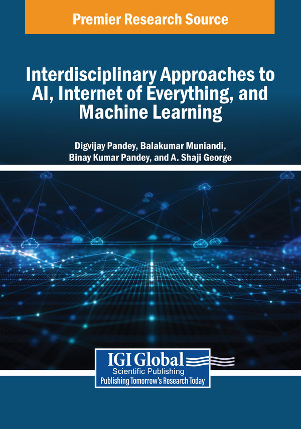Interdisciplinary Approaches to AI, Internet of Everything, and Machine Learning