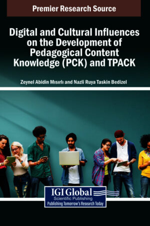 Digital and Cultural Influences on the Development of Pedagogical Content Knowledge (PCK) and TPACK