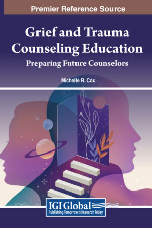 Grief and Trauma Counseling Education: Preparing Future Counselors