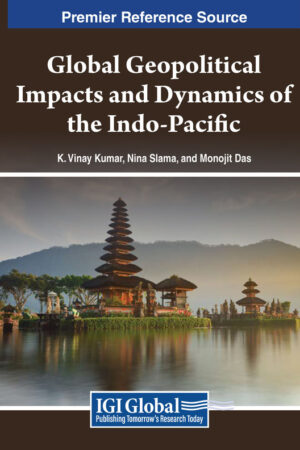 Global Geopolitical Impacts and Dynamics of the Indo-Pacific