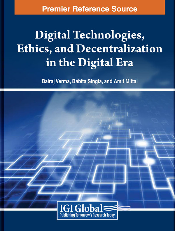 Digital Technologies, Ethics, and Decentralization in the Digital Era