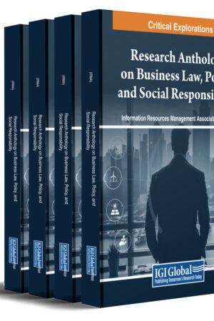 Research Anthology on Business Law, Policy, and Social Responsibility