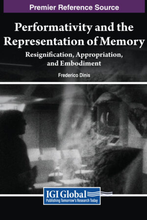 Performativity and the Representation of Memory: Resignification, Appropriation, and Embodiment