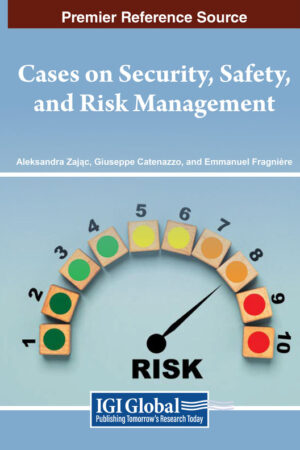Cases on Security, Safety, and Risk Management