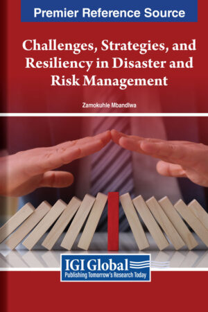Challenges, Strategies, and Resiliency in Disaster and Risk Management