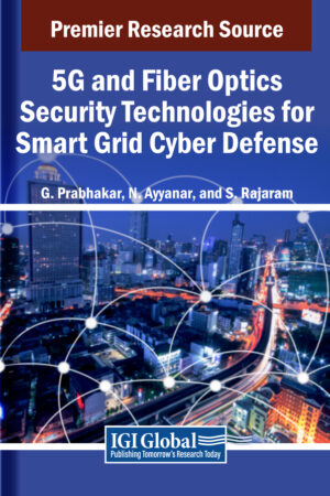 5G and Fiber Optics Security Technologies for Smart Grid Cyber Defense