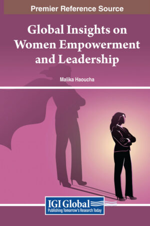 Global Insights on Women Empowerment and Leadership