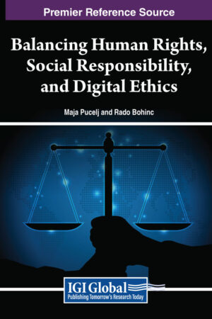 Balancing Human Rights, Social Responsibility, and Digital Ethics