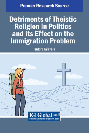 Detriments of Theistic Religion in Politics and Its Effect on the Immigration Problem