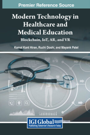Modern Technology in Healthcare and Medical Education: Blockchain, IoT, AR, and VR