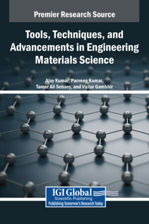 Tools, Techniques, and Advancements in Engineering Materials Science