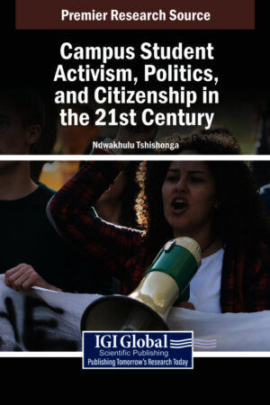 Campus Student Activism, Politics, and Citizenship in the 21st Century