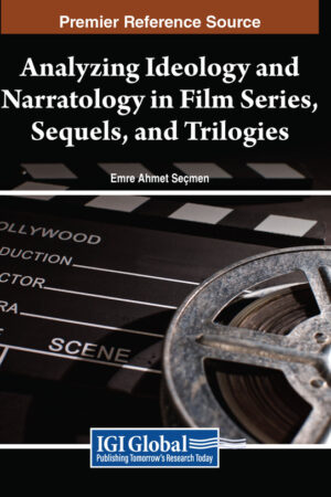 Analyzing Ideology and Narratology in Film Series, Sequels, and Trilogies