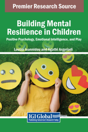 Building Mental Resilience in Children: Positive Psychology, Emotional Intelligence, and Play